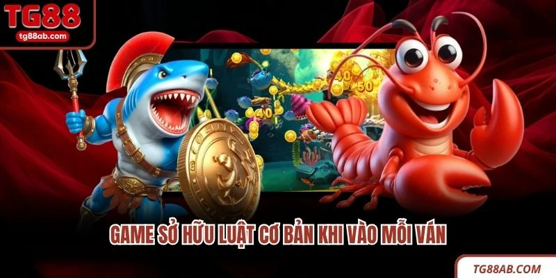Game sở hữu luật cơ bản khi vào mỗi ván